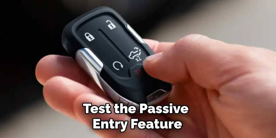 Test the Passive Entry Feature