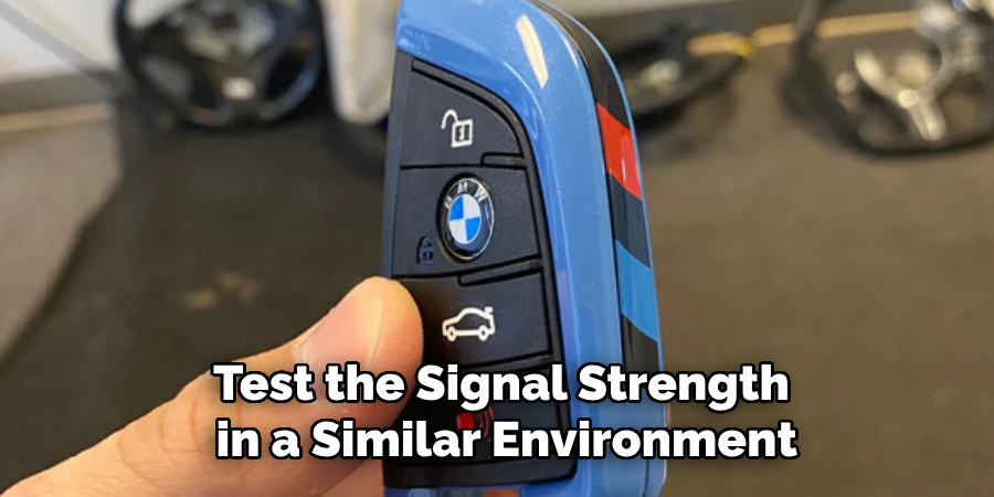 Test the Signal Strength in a Similar Environment