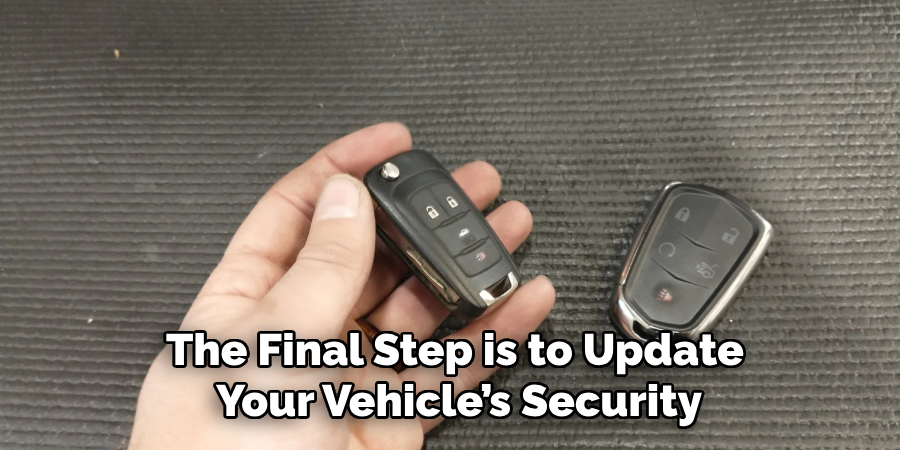 The Final Step is to Update Your Vehicle’s Security