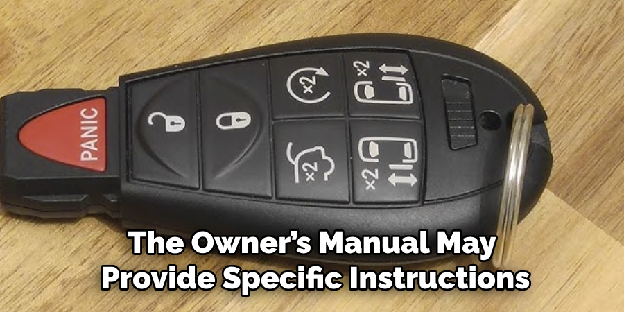 The Owner’s Manual May Provide Specific Instructions