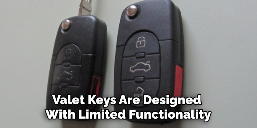 Valet Keys Are Designed With Limited Functionality