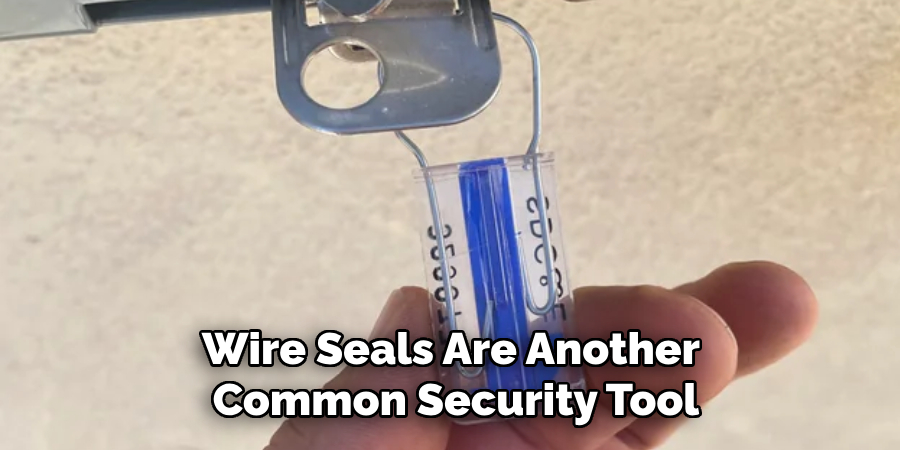 Wire Seals Are Another Common Security Tool