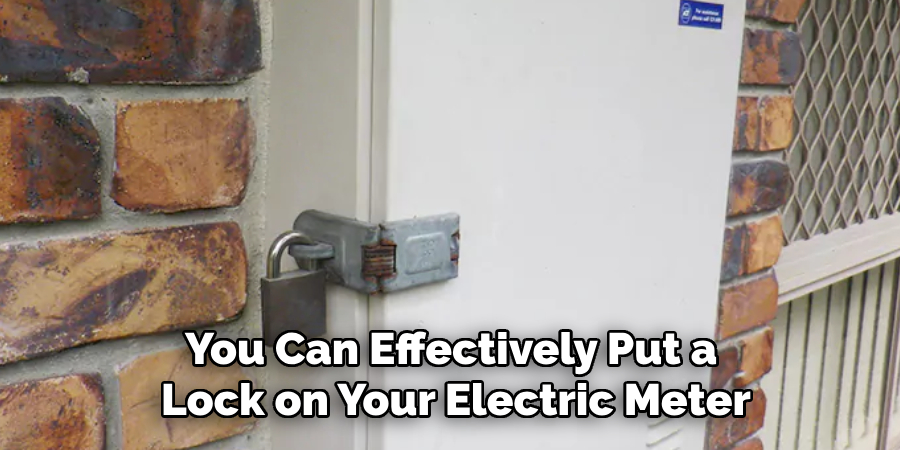 You Can Effectively Put a Lock on Your Electric Meter