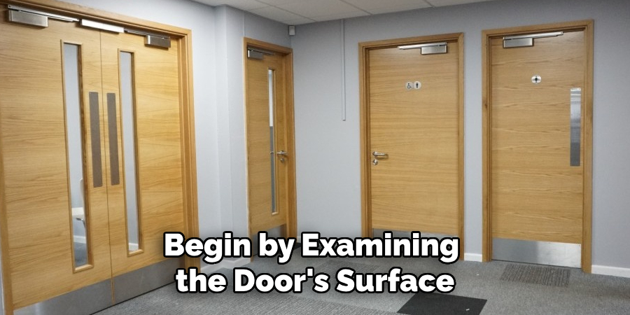 Begin by Examining the Door's Surface