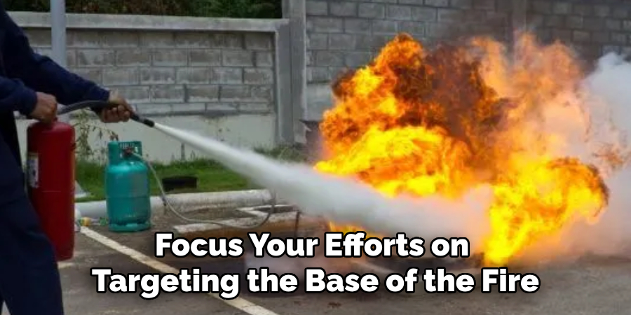 Focus Your Efforts on Targeting the Base of the Fire