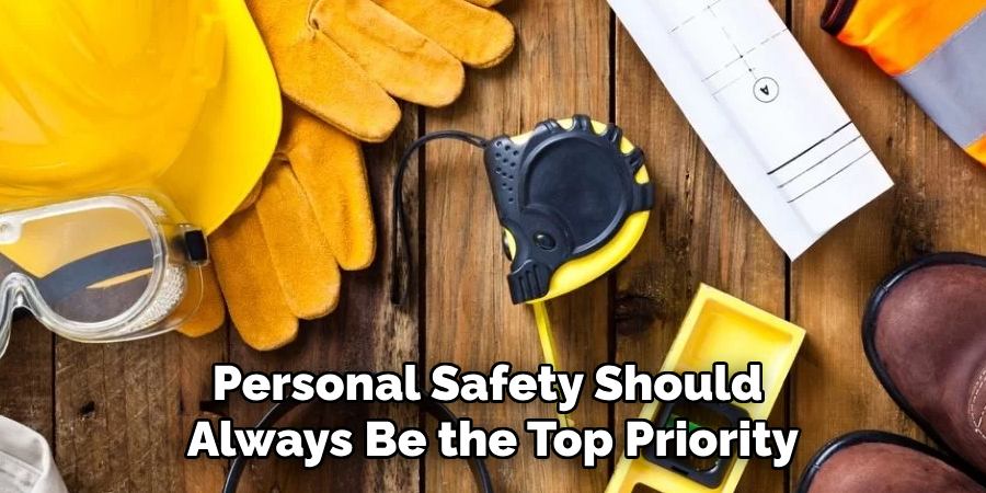 Personal Safety Should Always Be the Top Priority