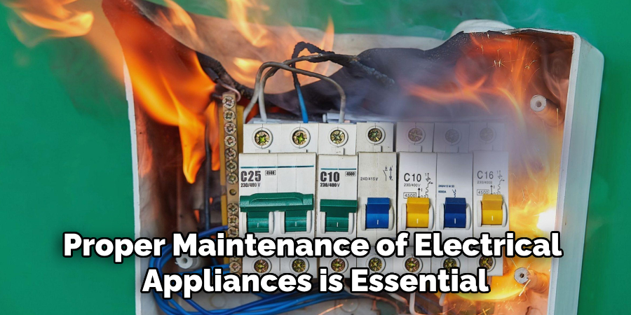 Proper Maintenance of Electrical Appliances is Essential