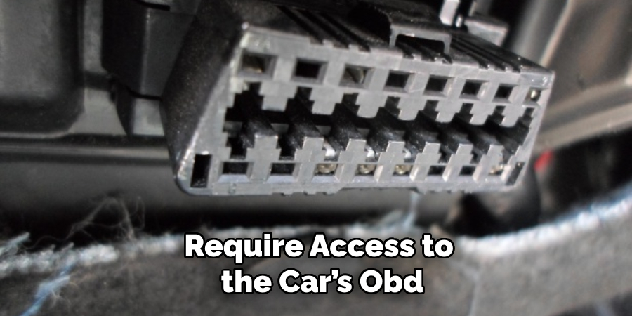 Require Access to the Car’s Obd