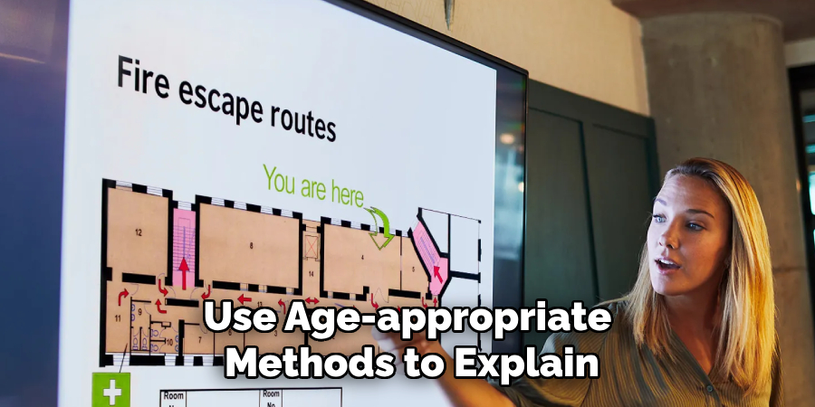 Use Age-appropriate Methods to Explain