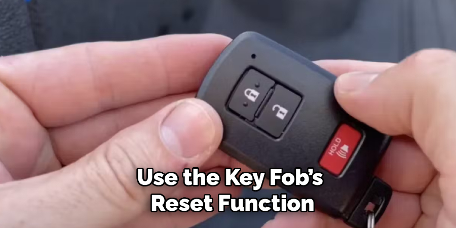 Use the Key Fob’s Reset Function