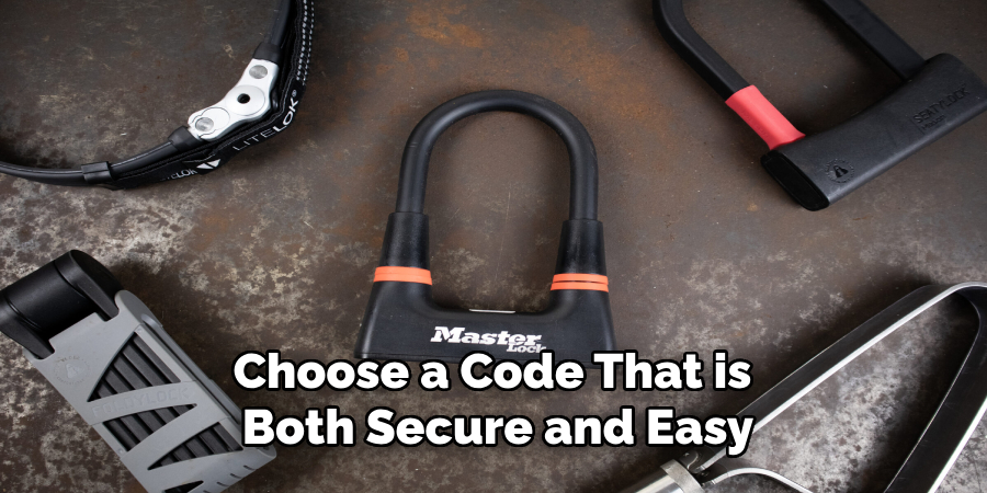 Choose a Code That is
Both Secure and Easy
