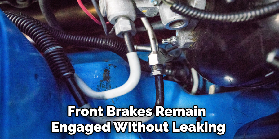 Front Brakes Remain 
Engaged Without Leaking