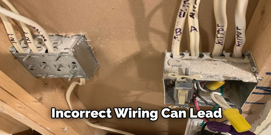 Incorrect Wiring Can Lead