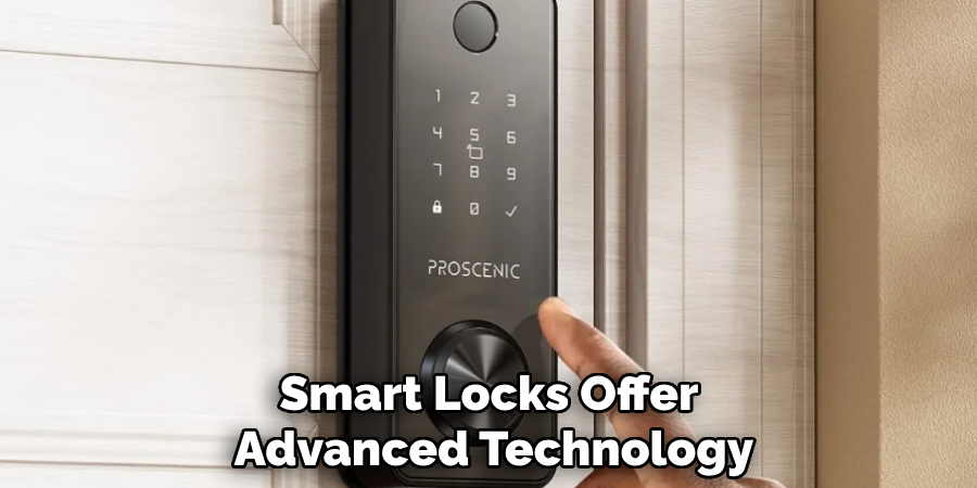 Smart Locks Offer
Advanced Technology