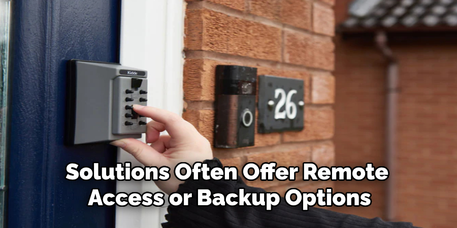 Solutions Often Offer Remote
Access or Backup Options