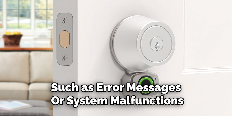 Such as Error Messages
Or System Malfunctions