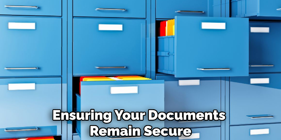 Ensuring Your Documents 
Remain Secure