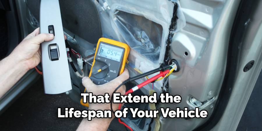 That Extend the 
Lifespan of Your Vehicle